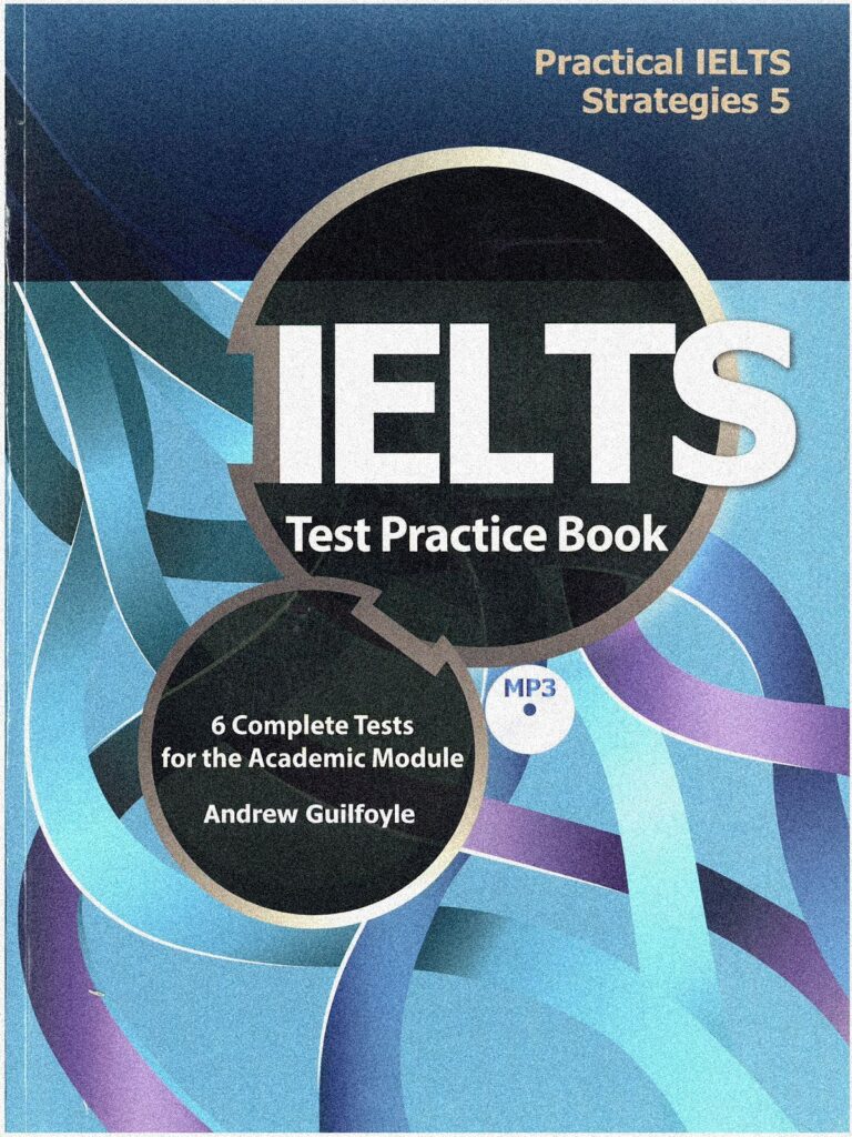 Practical IELTS Strategies: IELTS Test Practice Book