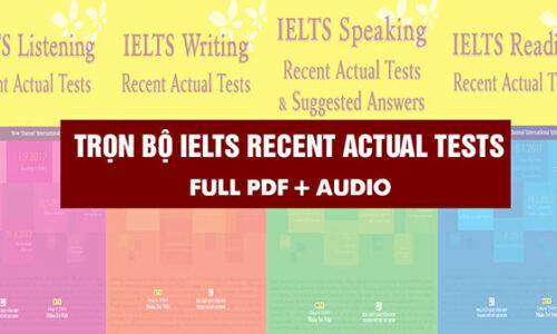 Tải Full IELTS Recent Actual Tests - Reading, Listening, Writing & Speaking Full PDF + Audio