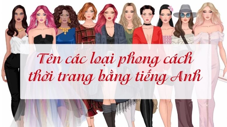 Tên các loại phong cách thời trang bằng tiếng Anh