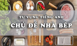 Từ vựng tiếng Anh về chủ đề nhà bếp