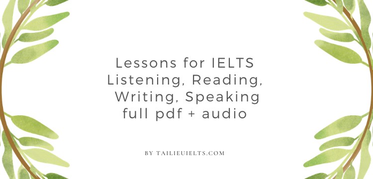 Lessons for IELTS - Listening, Reading, Writing, Speaking full pdf + Audio