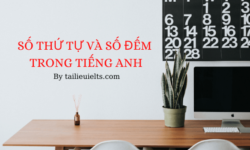 Tất tần tật về số đếm và số thứ tự trong tiếng Anh