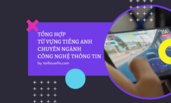 Tổng hợp từ vựng tiếng Anh chuyên ngành Công nghệ thông tin