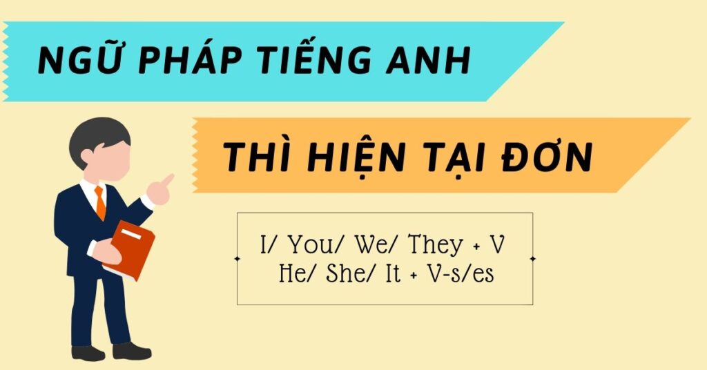 Thì Hiện tại đơn - Công thức, cách dùng, bài tập và đáp án chi tiết