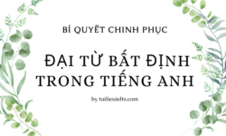 Bí quyết chinh phục Đại từ bất định trong tiếng Anh