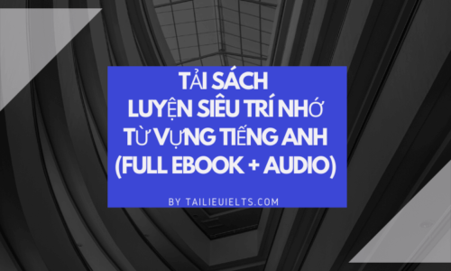 Tải sách luyện Siêu trí nhớ từ vựng tiếng Anh (full Ebook + Audio)