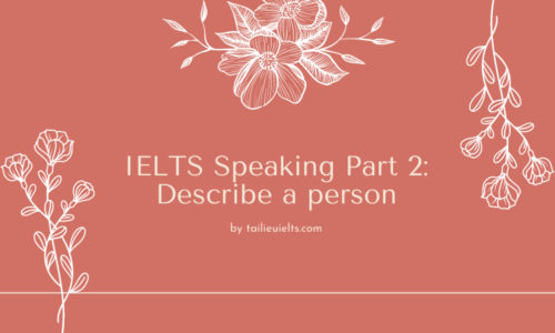 IELTS Speaking Part 2: Describe a person