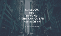 Tải Ebook 850 từ vựng tiếng Anh cơ bản – PDF miễn phí