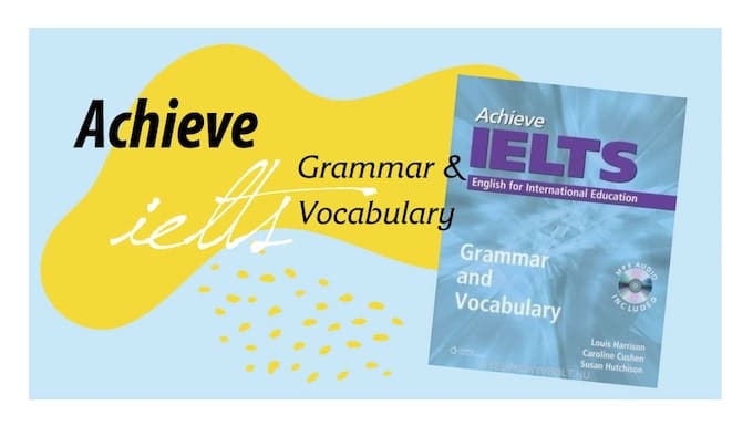 Achieve IELTS Grammar and Vocabulary