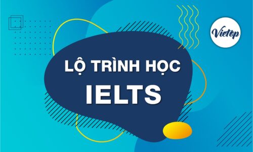 Lộ trình học IELTS tại trung tâm IELTS Vietop TPHCM