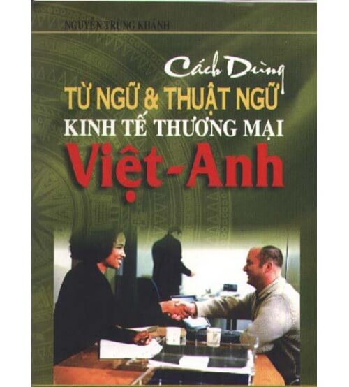 Cach dung tu ngu va thuat ngu kinh te thuong mai viet anh