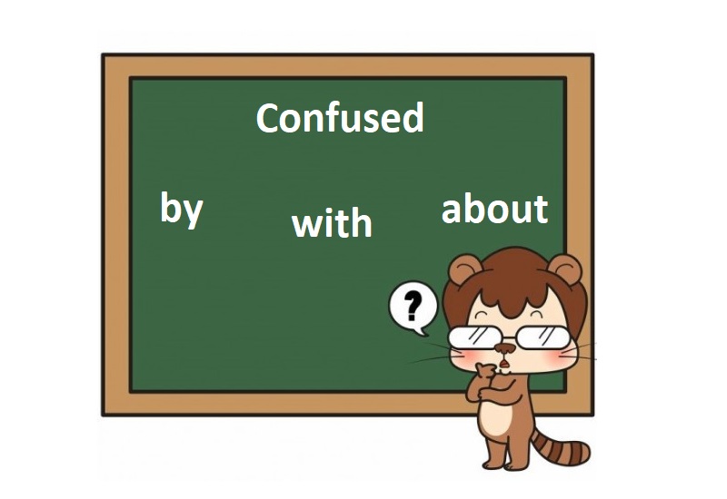 confused đi với giới từ gì