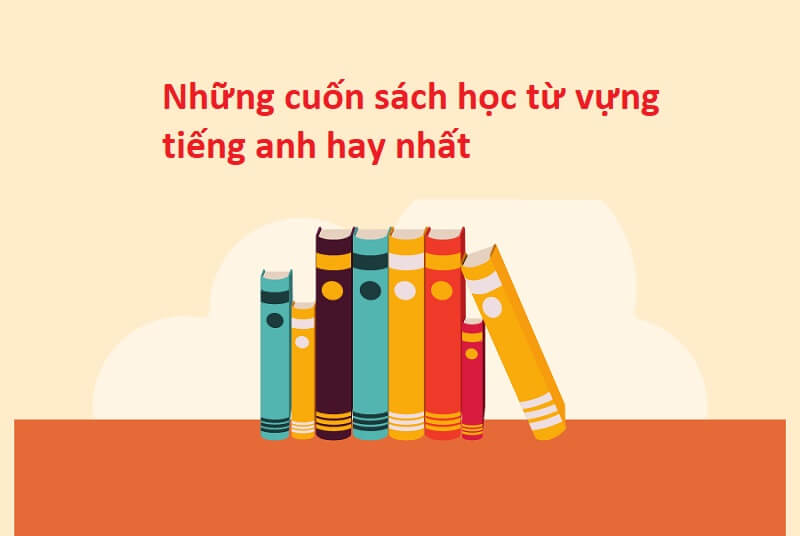 những cuốn sách học từ vựng tiếng anh hay nhất