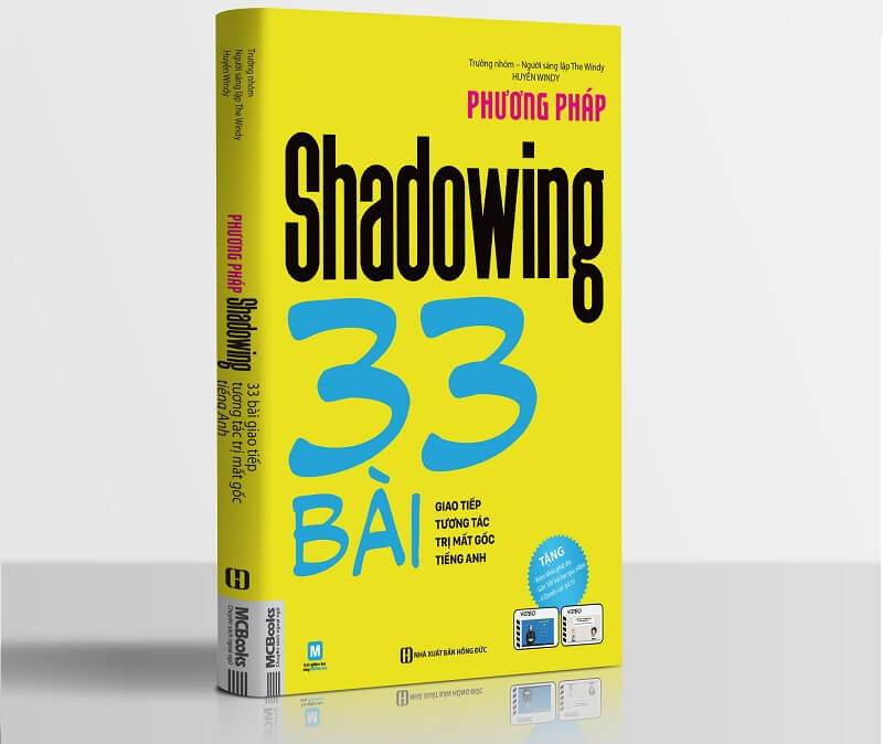 Phương Pháp Shadowing – 33 Bài Giao Tiếp Tương Tác Trị Mất Gốc Tiếng Anh