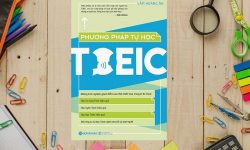 PHƯƠNG PHÁP TỰ HỌC TOEIC – Ôn luyện TOEIC ngay tại nhà