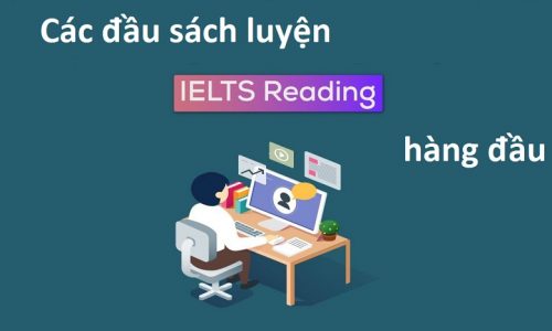 Top các sách luyện IELTS reading từ cơ bản đến nâng cao