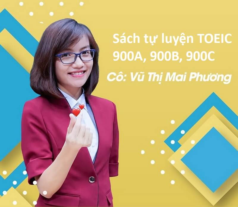 Download bộ sách tự luyện TOEIC 900A, 900B, 900C cô Mai Phương Free