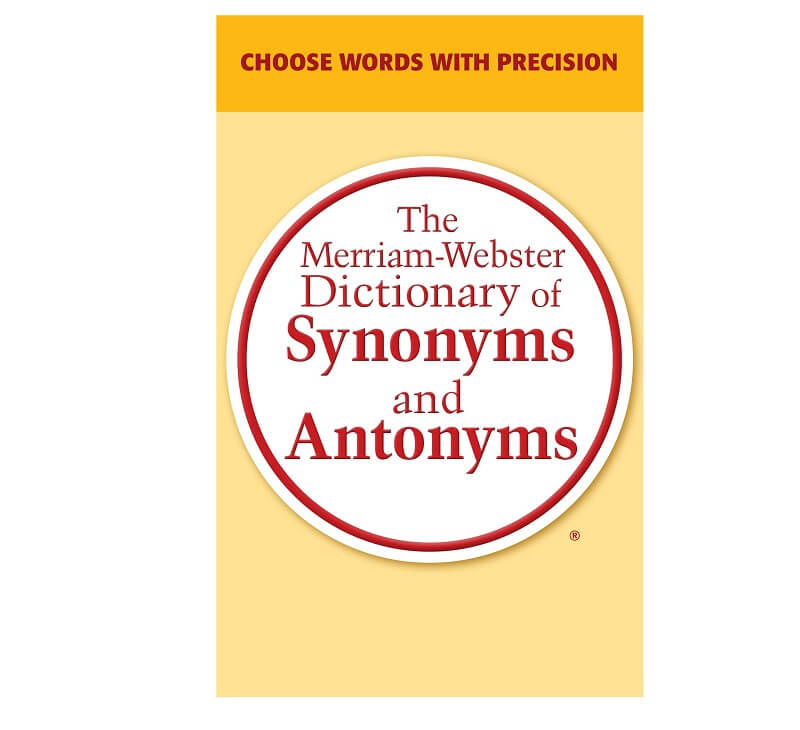 5. The Merriam – Webster Dictionary of Synonyms and Antonyms