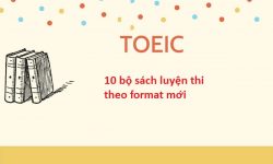 Download 10 bộ sách luyện thi TOEIC theo format mới hay nhất