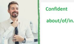 Confident đi với giới từ gì