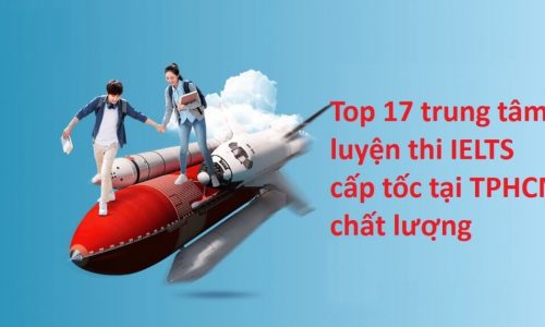 Top 17 trung tâm luyện thi IELTS cấp tốc tại TPHCM chất lượng