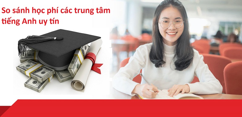 So sánh học phí các trung tâm tiếng Anh 