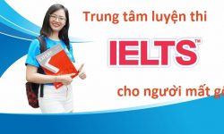 trung tâm luyện thi IELTS cho người mất gốc