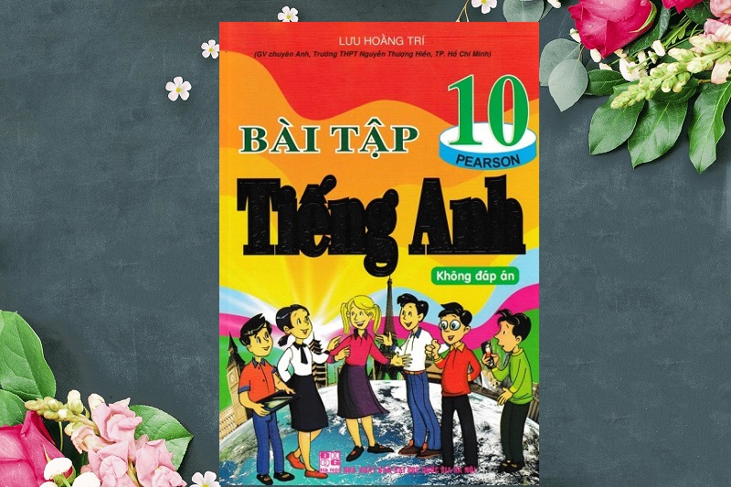 Tải sách bài tập tiếng Anh 10 - Lưu Hoằng Trí (có đáp án) PDF free