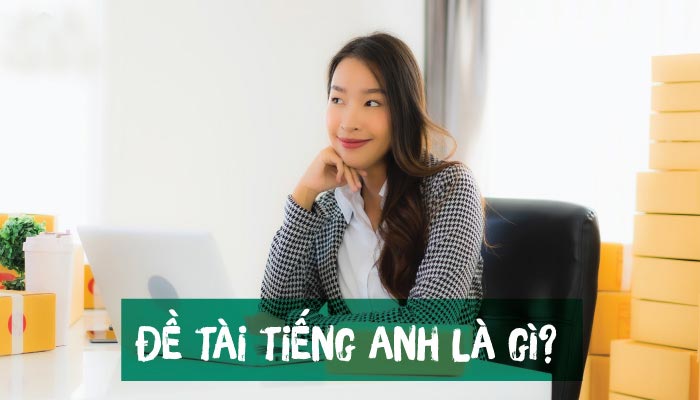 Đề tài tiếng anh là gì