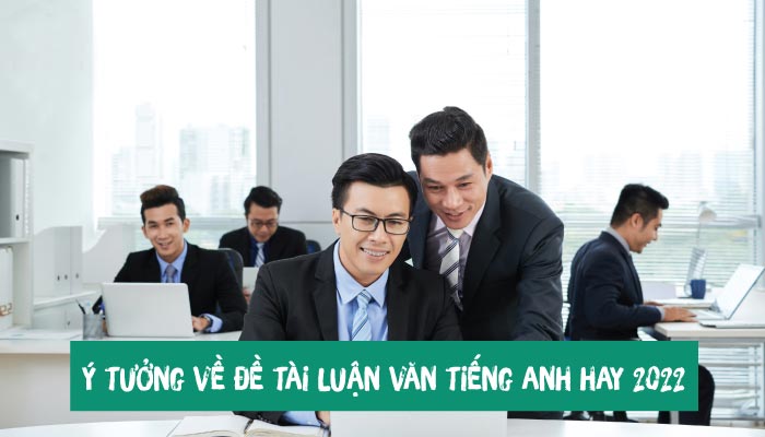 ý tưởng về đề tài luận văn tiếng anh hay