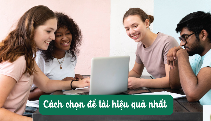 Cách chọn đề tài hiệu quả nhất