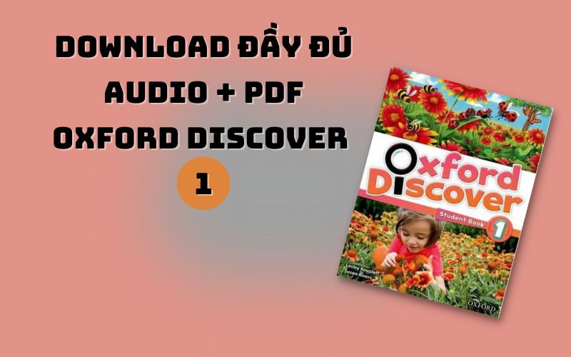 Oxford Discover 1 - Sách tiếng Anh nền tảng cho trẻ