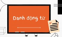 (Gerund) Danh động từ trong tiếng Anh là gì?