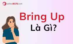 Bring up là gì