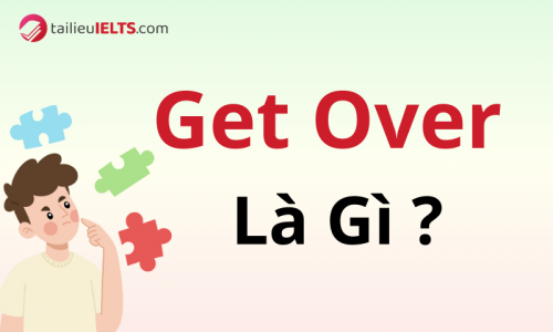 Get over là gì? Cấu trúc và cách dùng Get over bạn nên biết