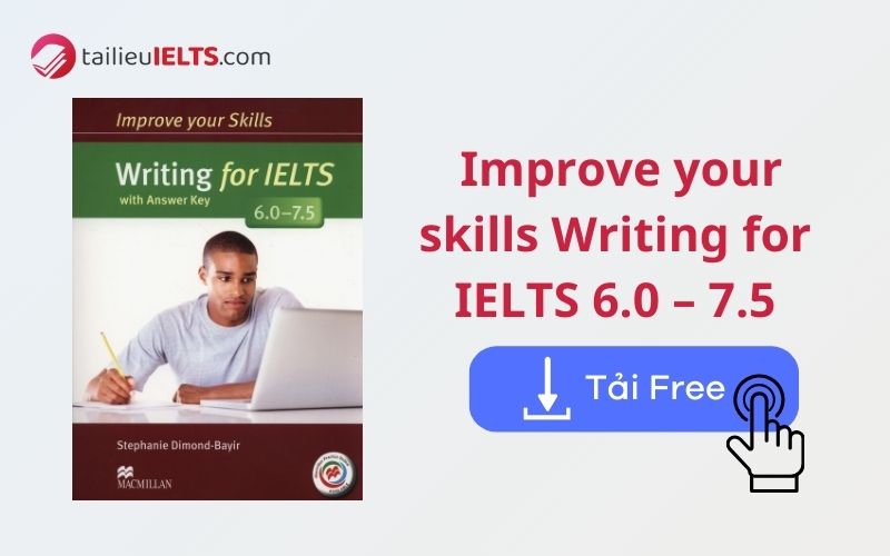 Link tải sách Improve your skills Writing for IELTS 6.0 – 7.5 PDF miễn phí