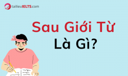 Sau giới từ là gì? Tất tần tật về giới từ bạn nên biết