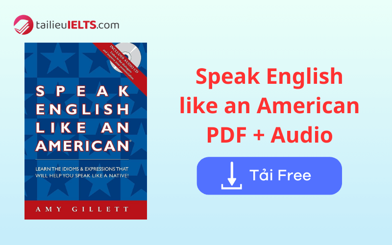 Tải trọn bộ sách Speak English like an American PDF kèm Audio miễn phí 