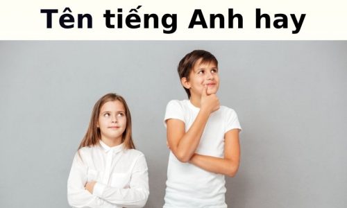 Tên tiếng Anh hay dành cho nam và nữ ý nghĩa nhất 2025