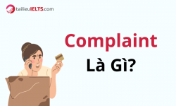 Complaint là gì? Complaint đi với giới từ gì trong tiếng Anh?