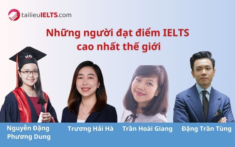 Những người đạt điểm IELTS cao nhất thế giới