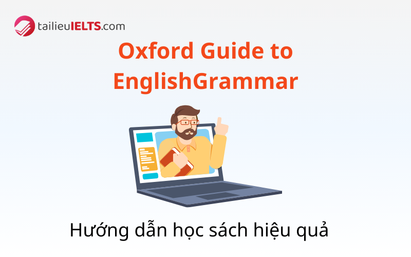 Hướng dẫn học sách Oxford Guide to English Grammar hiệu quả