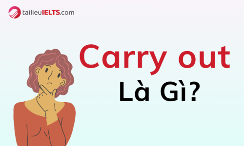 Carry out là gì? Cách dùng Carry out trong tiếng Anh