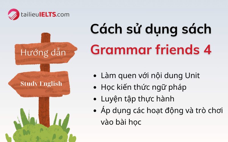 Hướng dẫn cách sử dụng sách Grammar friends 4