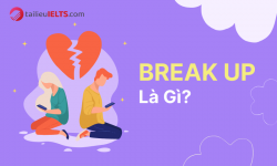 Break up là gì?