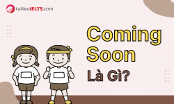 Coming soon là gì? Cấu trúc và cách dùng Coming soon